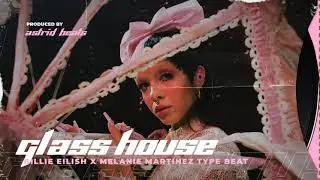Billie Eilish & Melanie Martinez Inspired Type Beat - Glass House | Dark Pop Instrumental 2021
