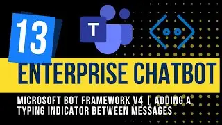 13. How to Add a Typing Indicator in Microsoft Bot Framework v4 .NET Core C# | Enterprise Chatbot