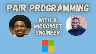 Pair Programming Episode 1:  With A Microsoft Engineer