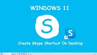 Windows11 Workaround Creating Skype icon on the Desktop