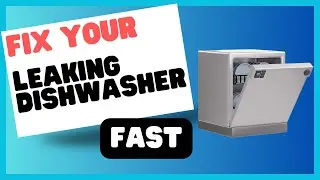 How to Fix a Leaking Dishwasher (Step-by-Step)