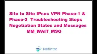 Site to Site IPsec VPN Phase 1 & Phase 2  Troubleshooting Steps