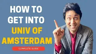 University of Amsterdam | | COMPLETE GUIDE ON HOW TO GET INTO UvA | College Admissions| College vlog