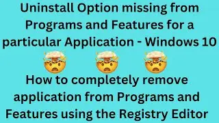 Uninstall Option missing from Programs and Features | Uninstall application using Registry Editor