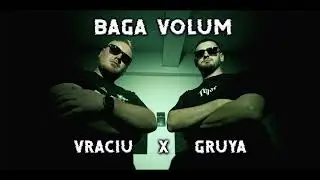 GRUYA x Vraciu - Baga Volum (Official Audio)