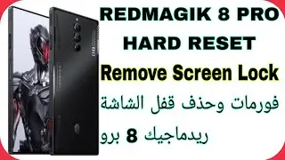 REDMAGIK 8 Pro (NX729J) Hard Reset - Remove Screen Lock | فورمات وحذف قفل الشاشة ريدماجيك 8 برو