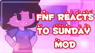 {Friday Night Funkin’}❤️Fnf Reacts To Sunday Mod🧡//Gacha Club//Fnf (Credit in description)