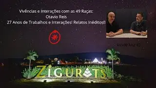 Vivências e Interações com as 49 Raças: Otavio Reis - 27 Anos  em Dakila! Relatos Inéditos!!