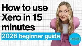 The 15-Minute Xero Beginner Guide (2026 Edition)