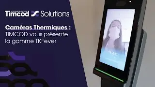 Caméras Thermiques : TIMCOD vous Présente la Gamme TKFever