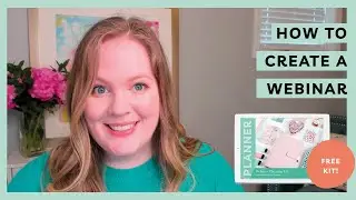 HOW TO CREATE A WEBINAR: Complete Step-By-Step Webinar Tutorial (Free Webinar Creation Kit)