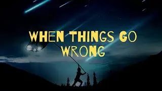 When Things Go Wrong |Have You Made any Mistake ? If Not  You are A Failure Already |