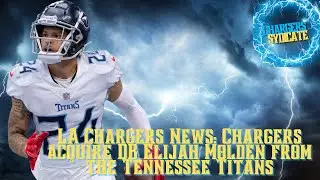 LA Chargers News: Chargers Acquire DB Elijah Molden From The Tennessee Titans