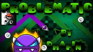 GDDP | [75Hz] Problematic By Dhafin | Geometry Dash 2.13 (Demon)