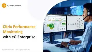End-to-End Citrix Monitoring, Diagnosis and Reporting with eG Enterprise