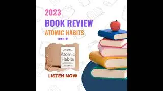 Atomic Habits: How Small Changes Lead to Big Results. Book Review Podcast of Atomic Habits by Jam...