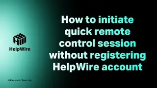 How to initiate quick remote control session without registering HelpWire account