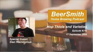 Hop Thiols and Varieties with Stan Hieronymus – BeerSmith Podcast #310
