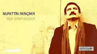 Nurettin Rençber - Aşk Sana Benzer (Official Lyric Video)