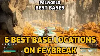 Palworld: Best Base Locations On Feybreak | 6 Locations - End Game Bases