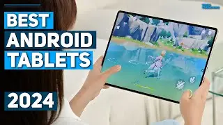 Best Android Tablet 2024 - Top 5 Best Android Tablets 2024