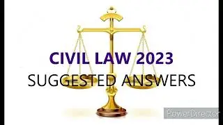 Suggested Answers in Civil Law 2023 (Part I)