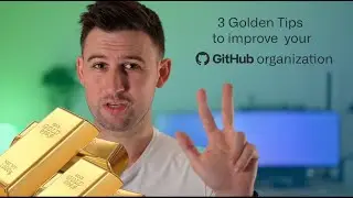3 Golden Tips to Boost Your GitHub Organisation