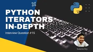 What are Python Iterators and Iterables | How to create a custom Iterator |Python Interview Question