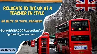 Get paid £10,000 for relocating and teaching in the UK. No IELTS/TOEFL needed.