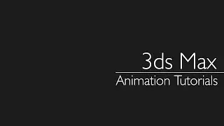 3ds Max 2024 - 2023: Animation Tutorials