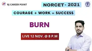 Norcet 2021 | Burn Special  | Burn  Complete REVISION | By- Rajesh Sir