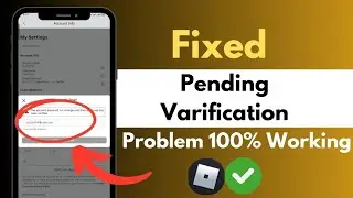 How To Fix Pending Verification On Roblox - Full Guide