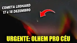 COMETA LEONARD ESTÁ APARECENDO NO CÉU DE TODO O BRASIL E DO HEMISFÉRIO SUL!