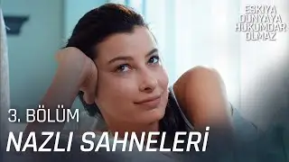 Nazlı 3. Bölüm Sahneleri | Eşkıya Dünyaya Hükümdar Olmaz