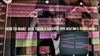how to make a Lil Tecca X SOFAYGO Beat on FL STUDIO MOBILE