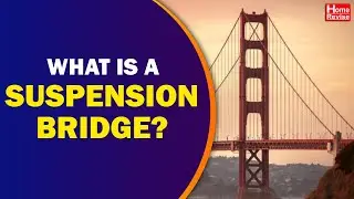 What is a Suspension Bridge? | How does it work?