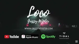 Grizzy Wynter - Loco