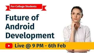 Future Of Android Development | Career In Android