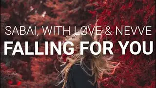 Sabai, With Løve & Nevve - Falling For You_(Sub_Español_Lyrics).