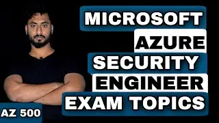 AZ 500 | Microsoft Azure Security Engineer Exam Topics: Everything You Need To Know | Cloud Saviors
