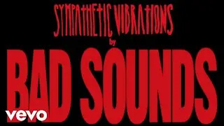 Bad Sounds - Sympathetic Vibrations