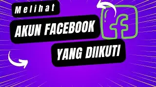 Cara Melihat Akun Yang Diikuti Di Facebook