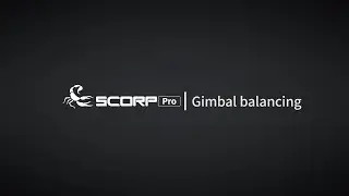 SCORP Pro Gimbal Balancing  | FeiyuTech Tutorial