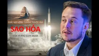 Elon Musk tiết lộ kế hoạch đưa người lên sao hỏa - VN Discovery