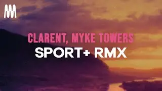 Clarent, Myke Towers - Sport+ RMX (Letra/Lyrics)