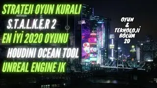 Oyun ve Teknoloji | Bölüm 20 | S.T.A.L.K.E.R. 2 | Houdini | Unreal Engine Full Body IK
