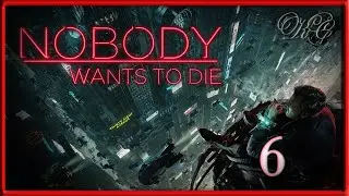Nobody Want's To Die серия 6 - Трущобы.  Старый Музей.