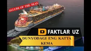 Dunyodagi eng katta sayohatchi kema. Faktlar Uz