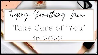 TRYING A NEW CRAFT | SELF CARE 2022 | COME SEE WHAT WE'RE DOING | EPISODE #1