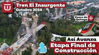 Así va el TREN EL INSURGENTE! A 2 MESES de su posible INAUGURACIÓN (Octubre 2024)
